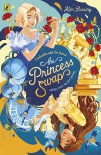 Cover Princess Swap 1: Cinderella and the Beast (or, Beauty and the Glass Slipper)