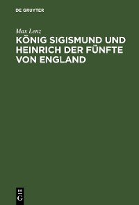 Cover König Sigismund und Heinrich der Fünfte von England