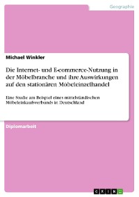 Cover Die Internet- und E-commerce-Nutzung in der Möbelbranche und ihre Auswirkungen auf den stationären Möbeleinzelhandel