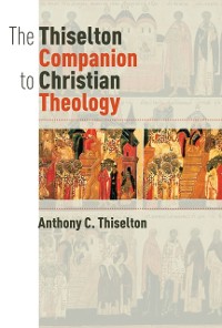 Cover Thiselton Companion to Christian Theology
