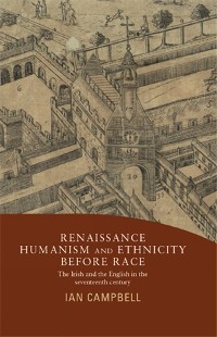 Cover Renaissance humanism and ethnicity before race