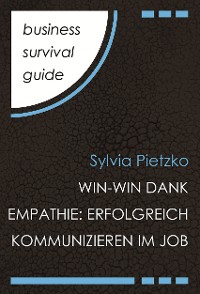 Cover Business Survival Guide: Win-Win dank Empathie