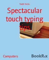 Cover Spectacular touch typing tips