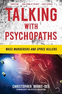 Cover Talking with Psychopaths: Mass Murderers and Spree Killers