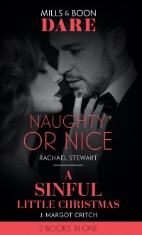 Cover Naughty Or Nice / A Sinful Little Christmas: Naughty or Nice / A Sinful Little Christmas (Sin City Brotherhood) (Mills & Boon Dare)