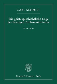 Cover Die geistesgeschichtliche Lage des heutigen Parlamentarismus.