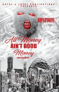 Cover All Money Ain’t Good Money
