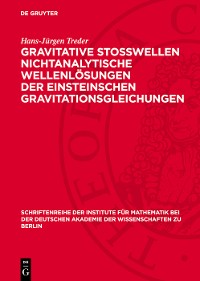 Cover Gravitative Stosswellen nichtanalytische Wellenlösungen der einsteinschen Gravitationsgleichungen