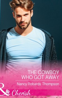 Cover Cowboy Who Got Away (Mills & Boon Cherish) (Celebration, TX, Book 3)