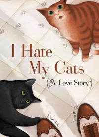Cover I Hate My Cats (A Love Story)