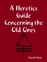 Cover Heretics Guide Concerning the Old Ones