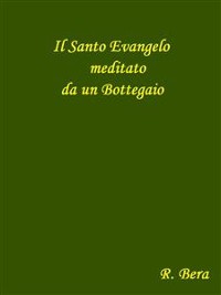 Cover Il Santo Evangelo meditato da un Bottegaio