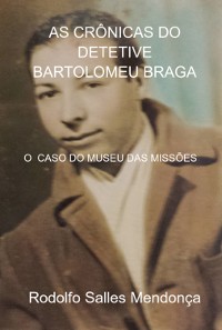 Cover As Crônicas Do Detetive Bartolomeu Braga