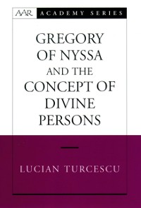 Cover Gregory of Nyssa and the Concept of Divine Persons