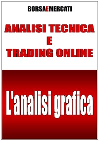 Cover Analisi tecnica e trading online - L'analisi grafica