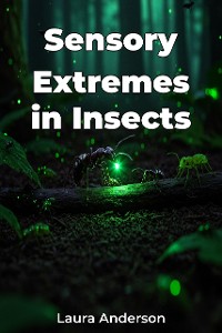 Cover Sensory Extremes in Insects