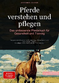 Cover Pferde verstehen und pflegen: Das umfassende Pferdebuch für Gesundheit und Training