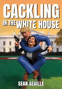 Cover Cackling In The White House