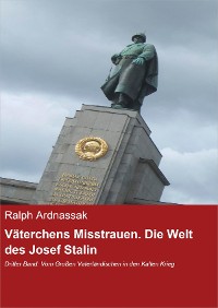 Cover Väterchens Misstrauen. Die Welt des Josef Stalin