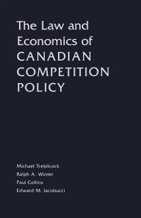Cover The Law and Economics of Canadian Competition Policy