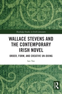 Cover Wallace Stevens and the Contemporary Irish Novel