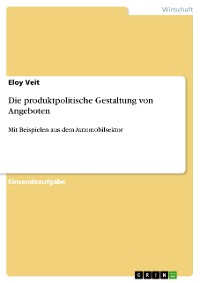 Cover Die produktpolitische Gestaltung von Angeboten