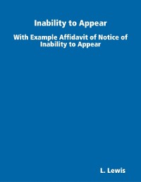 Cover Inability to Appear - With Example Affidavit of Notice of Inability to Appear