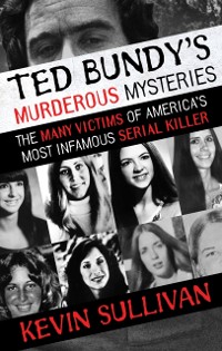 Cover Ted Bundy's Murderous Mysteries