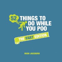 Cover 52 Things to Do While You Poo: The Fart Edition