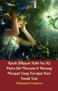 Cover Kisah Hikayat Nabi Isa AS Putra Siti Maryam & Burung Merpati Yang Tercipta Dari Tanah Liat