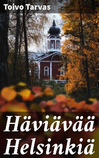 Cover Häviävää Helsinkiä