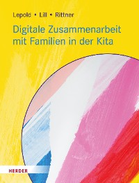 Cover Digitale Zusammenarbeit mit Familien in der Kita