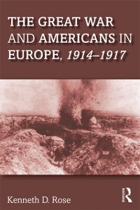 Cover Great War and Americans in Europe, 1914-1917
