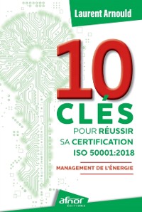 Cover 10 clés pour réussir sa certification ISO 50001:2018