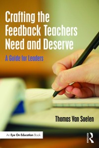 Cover Crafting the Feedback Teachers Need and Deserve