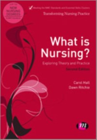 Cover What is Nursing? Exploring Theory and Practice