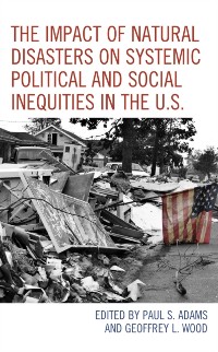 Cover Impact of Natural Disasters on Systemic Political and Social Inequities in the U.S.