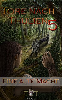 Cover Die Tore nach Thulien - 5. Episode - Eine alte Macht