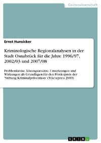 Cover Kriminologische Regionalanalysen in der Stadt Osnabrück für die Jahre 1996/97, 2002/03 und 2007/08