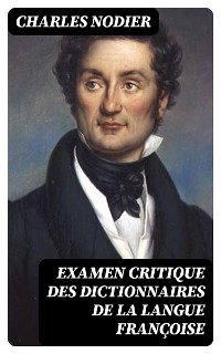 Cover Examen critique des dictionnaires de la langue françoise