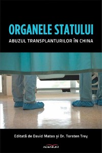Cover Organele statului. Abuzul transplanturilor în China