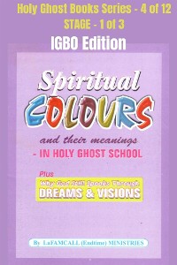 Cover Spiritual colours and their meanings - Why God still Speaks Through Dreams and visions - IGBO EDITION