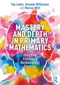 Cover Mastery and Depth in Primary Mathematics