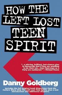 Cover How the Left Lost Teen Spirit: (And how they're getting it back!)