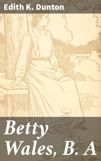 Cover Betty Wales, B. A