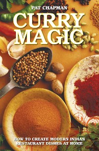 Cover Curry Magic - How to Create Modern Indian Restaurant Dishes at Home