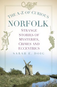 Cover The A-Z of Curious Norfolk