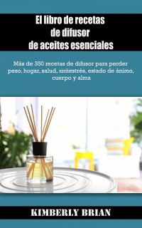 Cover El libro de recetas de difusor de aceites esenciales