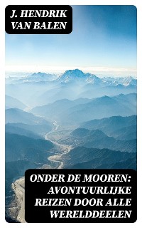 Cover Onder de Mooren: Avontuurlijke reizen door alle werelddeelen