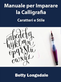 Cover Manuale per Imparare la Calligrafia: Caratteri e Stile